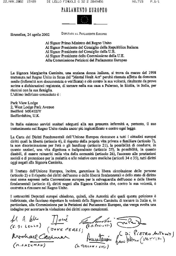 Al Signor Presidente del Consiglio della Repubblica Italiana 
Al Signor Presidente del Consiglio della Unione Europea 
Al Signor Presidente dell a Commissione della Unione Europea 
Alla Commissione Petizioni del Parlamento Europeo 

I sottoscritti Deputati europei chiedono, quindi, alle Autorita' alle quali questa petizione  indirizzata, che facciano rispettare la volont della Signora Caminita di tornare in Italia e, in particolare, alla Commissione per le Petizioni del Parlainento Europea che venga svolta una indagine per accertare la violazione dei diritti sopra nienzionati. 
